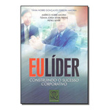 Eu, Lider - Constrindo O Sucesso Corporativo, De Amorim, Tania Nobre Goncalves Ferreira., Vol. Liderança. Editora Qualitymark Editora, Capa Mole Em Português, 20
