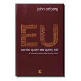 Eu: Sendo Quem Eu Quero Ser - Marrom, De John Ortberg. Editora Vida, Capa Mole Em Português, 2021