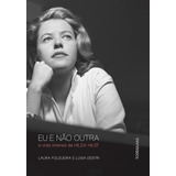 Eu E Não Outra: A Vida Intensa De Hilda Hilst, De Folgueira, Laura. Editora Alaúde Editorial Ltda., Capa Mole Em Português, 2018