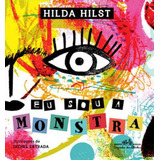 Eu Sou A Monstra - Cia Das Letrinhas, De Hilda Hilst. Editora Editora Schwarcz S.a, Capa Mole Em Português