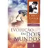 Evolução Em Dois Mundos
