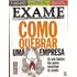 Exame - Como Quebrar Uma Empresa. Finanças Pessoais: A Corri