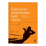 Exercícios Abdominais Sem Riscos, De Blandine Calais-germain., Acompanha 10 Volumes. Editora Manole, Capa Mole, Edição 1 Em Português, 1