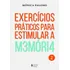Exercícios Práticos Para Estimular A Memória Vol. 2, De Palomo, Mónica. Editora Vozes Ltda., Capa Mole Em Português, 2016