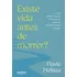 Existe Vida Antes De Morrer?: Como Assumir Riscos, Enfrentar Medos E Encontrar A Sua Verdade, De Flavia Melissa. Editorial Academia, Tapa Mole, Edición 1 En Português, 2024