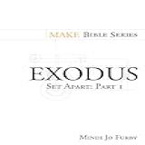 Exodus : Set Apart: Part 1 (exodus 1:1-12:32) (english Edition)