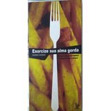 Exorcize Sua Alma Gorda