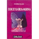 Exorcize Sua Bruxa madrinha