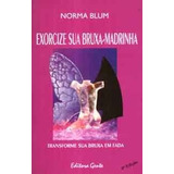 Exorcize Sua Bruxa-madrinha De Norma Blum Pela Gente (1993)