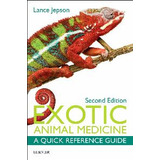 Exotic Animal Medicine - A Quick Reference Guide De Lance Jepson Pela Elsevier (2016)