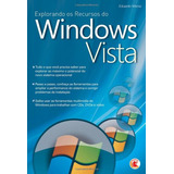 Explorando Os Recursos Do Windows Vista, De Eduardo Moraz. Editora Digerati, Capa Dura Em Português