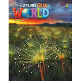 Explore Our World 3
