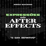 Expressões Para After Effects: O Guia Definitivo