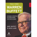 Faça Como Warren Buffett: Descubra Os Princípios De Gestão Do Maior Investidor Do Mundo, De Buffett, Mary. Starling Alta Editora E Consultoria Eireli, Capa Mole Em Português, 2021