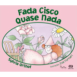 Fada Cisco Quase Nada, De Orthof, Sylvia. Série Lagarta Pintada Editora Somos Sistema De Ensino Em Português, 2008