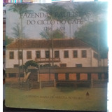 Fazendas Paulistas Do Ciclo Do Café 1756-1928