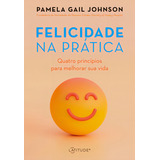 Felicidade Na Pratica