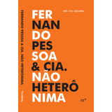 Fernando Pessoa & Cia. Não Heterônima, De Lourenço, Eduardo. Editora Madalena Ltda. Epp, Capa Mole Em Português, 2019