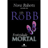 Festividade Mortal, De J. D. Robb., Vol. 39. Editorial Bertrand Brasil, Capa Mole, Edição 1 Em Português, 2024