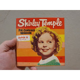 Filme Raro Super-8mm Shirley Temple Pie Covered Wagon