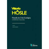 Filosofia Da Crise Ecológica: : Conferências Moscovitas, De Vittorio Hösle. Editorial Liber Ars, Tapa Mole En Português