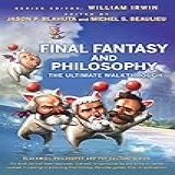Final Fantasy Philosophy: The Ultimate Walkthrough: 12