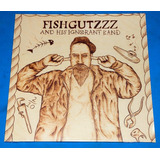 Fishgutzzz And His Ignorant Band Lp 2016 Alemanha Bluegrass