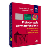 Fisioterapia Dermatofuncional: Fundamentos, Recursos E Tratamentos Capa Dura - Manole Saúde; Edição Revisada E Ampliada