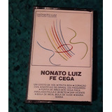 Fita K7- Nonato Luiz- Fé Cega(toca Milton Nascimento)