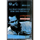 Fita K7 D.j.iraí Campos & O Som Das Pistas 2 - Lacr.,orig.!!