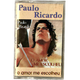 Fita K7 Paulo Ricardo O Amor Me Escolheu Original Nova!