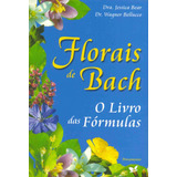 Florais De Bach: O Livro Das Fórmulas, De Bear, Jessica. Editorial Editora Pensamento-cultrix Ltda., Capa Mole Em Português, 2006