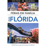 Flórida - Férias Em Família, De Dorling Kindersley. Editora Distribuidora Polivalente Books Ltda, Capa Mole Em Português, 2014