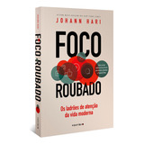 Foco Roubado, De Johann Hari. Editora Vestígio, Capa Mole Em Português