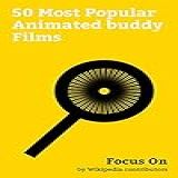 Focus On: 50 Most Popular Animated Buddy Films: Zootopia, Sausage Party, Finding Dory, The Emoji Movie, Aladdin (1992 Disney Film), Cars (film), Shrek, ... Book (1967 Film), Etc. (english Edition)