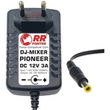Fonte Dc 12v 3000ma Controladora Pra Dj Mixer Pioneer Xdj-rr