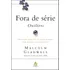 Fora De Série - Outliers: Descubra Por Que Algumas Pessoas Têm Sucesso E Outras Não, De Gladwell, Malcolm. Editorial Gmt Editores Ltda., Capa Mole Em Português, 2011
