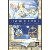 Fractais Da História: A Humanidade No Caleidoscópio - De Homero Pimentel & Paulo Urban, Pela Madras Editora (2020)