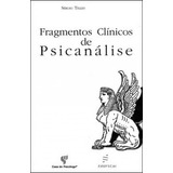Fragmentos Clinicos De Psicanalise