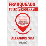 Franqueado Feliz Vende Bem
