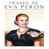 Frases De Eva Peron