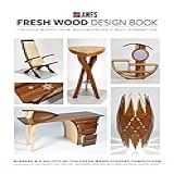 Fresh Wood Design Book: Finished Works From Woodworking's Next Generation