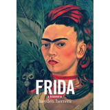 Frida: A Biografia, De Herrera, Hayden. Editora Globo S/a, Capa Dura Em Português, 2011
