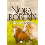 Fruto Do Pecado, De Roberts, Nora. Casa Dos Livros Editora Ltda, Capa Mole Em Português, 2016