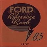 Fully Illustrated 1937 Ford Car, Pickup & Truck Owners Instruction & Operating Manual - Users Guide Covers; Ford 85h.p. Cars, Convertibles, Station Wagons, 1/2-ton Trucks, Sedan Delivery, Panel, &