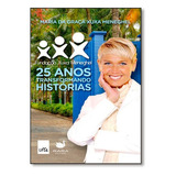 Fundacao Xuxa Meneghel - 25 Anos Transformando Historias, De Maria Da Graca Xuxa Meneghel. Editora Leya, Capa Mole Em Português