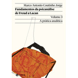 Fundamentos Da Psicanálise De Freud A Lacan Vol. 3 Jorge, Marco Antonio Coutinho. Editorial Zahar, En Português, 2022