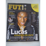 Fut! Lance #32 Ano 2011 Lucas O Menino De Ouro
