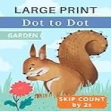 Garden Large Print Dot To Dot. Skip Count By 2s: 35 Images To Connect The Spots & Color. Numeric Brain Game Puzzles. Fun Twist Using Odd & Even ... Butterflies, & More (easy To Intermediate).