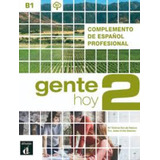 Gente Hoy 2 - Complemento De Espanol Profesional B1 (libro + Mp3), De Debeza, Maria Dolores Dorado. Editora Difusion & Macmillan Br, Capa Mole, Edição 1 Em Espanhol, 2019